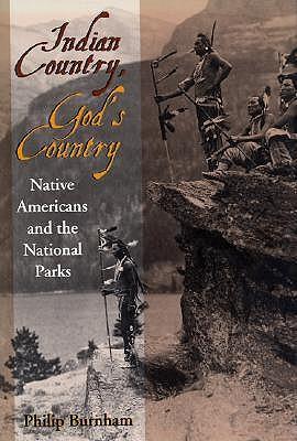 Indian Country, God's Country: Native Americans And The National Parks