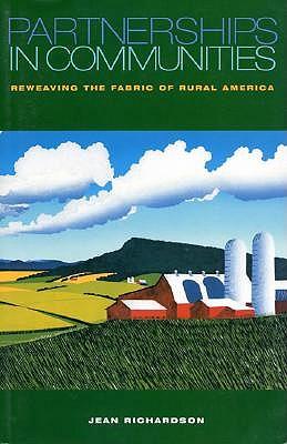 Partnerships in Communities: Reweaving The Fabric Of Rural America