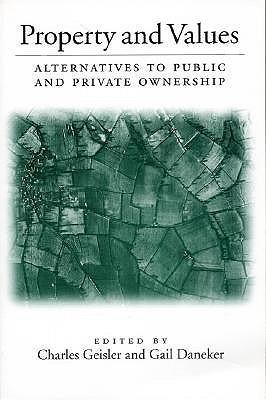 Property and Values: Alternatives To Public And Private Ownership