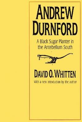 Andrew Durnford: A Black Sugar Planter in the Antebellum South