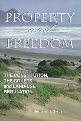 Property and Freedom: Constitution, the Courts and Land-use Regulation