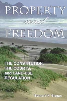 Property and Freedom: Constitution, the Courts and Land-use Regulation