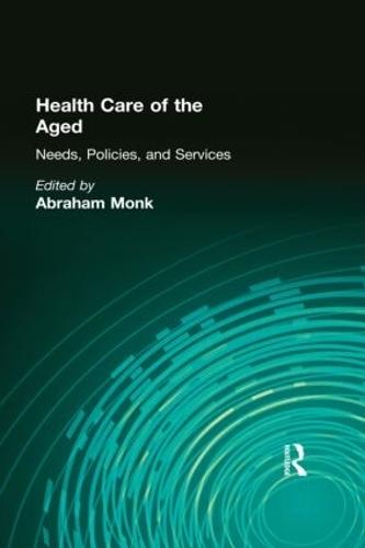 Health Care of the Aged: Needs, Policies, and Services