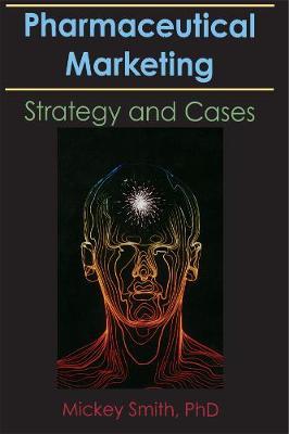 Pharmaceutical Marketing: Strategy and Cases