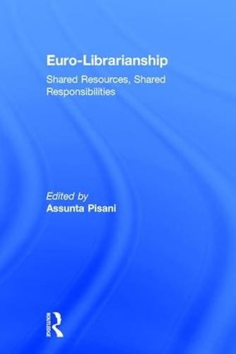Euro-Librarianship: Shared Resources, Shared Responsibilities