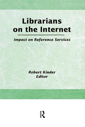 Librarians on the Internet: Impact on Reference Services