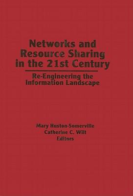 Networks and Resource Sharing in the 21st Century: Re-Engineering the Information Landscape