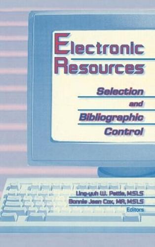 Electronic Resources: Selection and Bibliographic Control