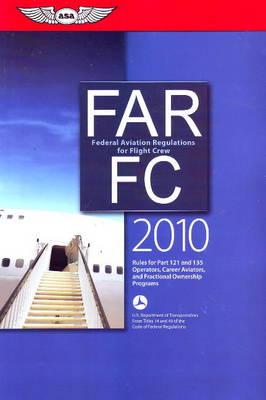 Far/Fc 2010: Federal Aviation Regulations for Flight Crew