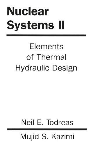 Nuclear Systems Volume 2: Elements Of Thermal Design