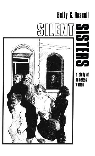 Silent Sisters: An Ethnography Of Homeless Women