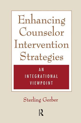 Enhancing Counselor Intervention Strategies: An Integrational Viewpont