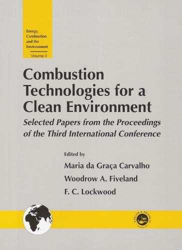 Combustion Technology for a Clean Environment: Selected Papers for the Proceedings of the Third International Conference, Lisbon, Portugal, July 3-6, 1995
