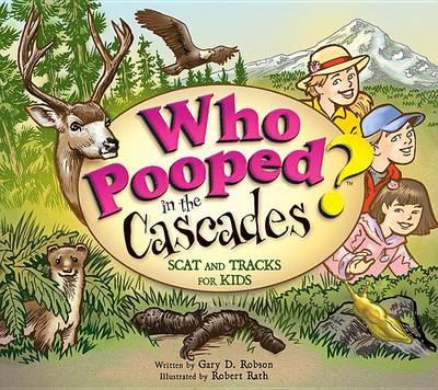 Who Pooped in the Cascades?: Scat and Tracks for Kids