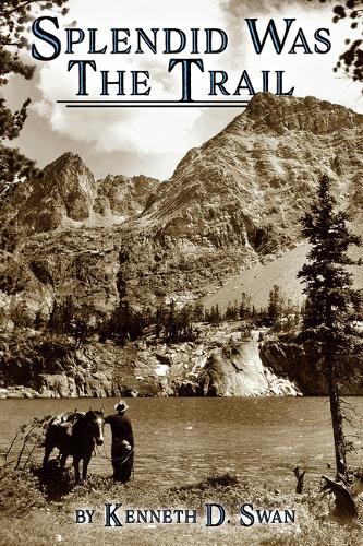 Splendid Was the Trail, Second Edition