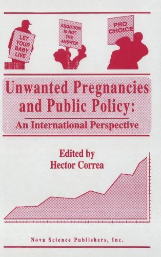 Unwanted Pregnancies & Public Policy: An International Perspective
