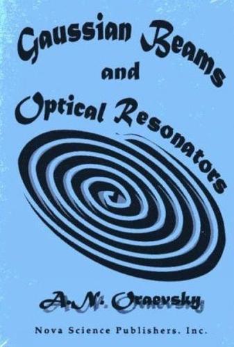 Gaussian Beams & Optical Resonators: Proceedings of the Lebedev Physics Institute