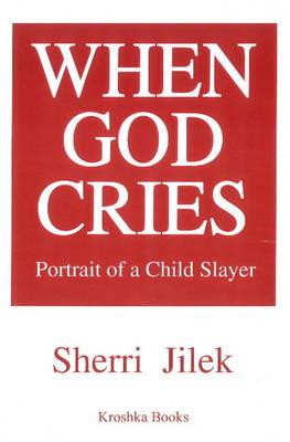 When God Cries: Portrait of a Child Slayer