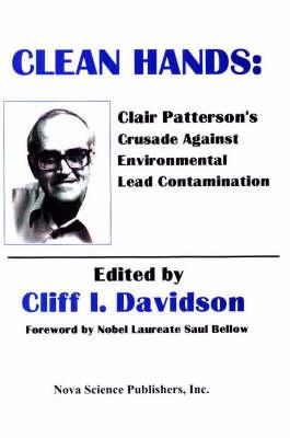 Clean Hands: Clair Patterson's Crusade Against Environmental Lead Contamination