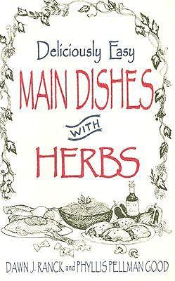 Deliciously Easy Main Dishes with Herbs