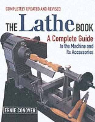 The Lathe Book: A Complete Guide to the Machine and Its Accessories