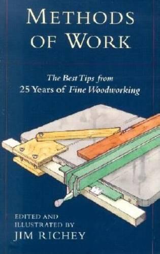 Methods of Work: The Best Tips from 25 Years of ""Fine Woodworking"" Magazine