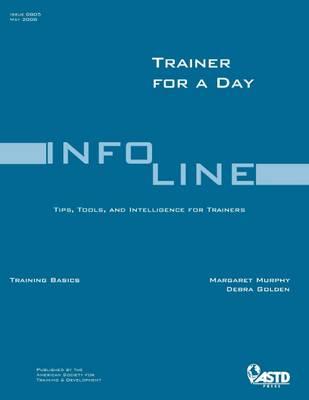 Trainer for a Day: Tips, Tools and Intelligence for Trainers