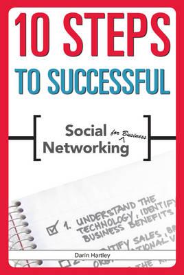 10 Steps to Successful Social Networking for Business