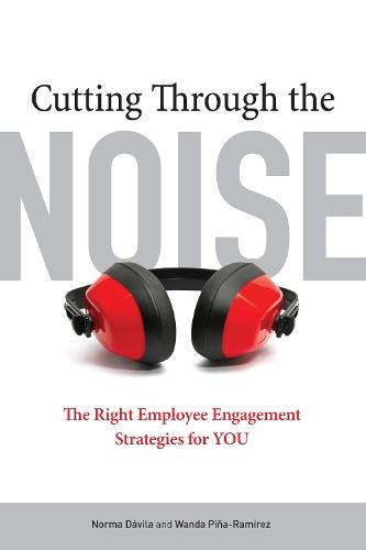 Cutting Through the Noise: The Right Employee Engagement Strategies for YOU