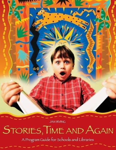 Stories, Time and Again: A Program Guide for Schools and Libraries