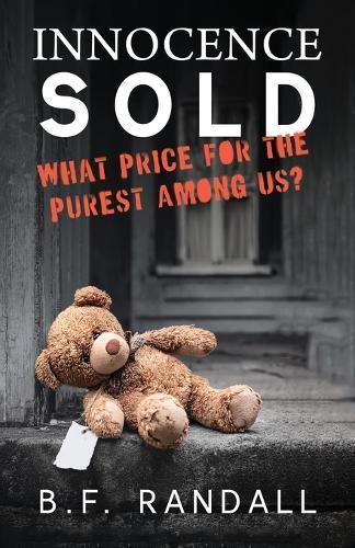 Innocence Sold: What Price for the Purest Among Us?