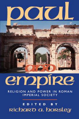 Paul and Empire: Religion and Power in Roman Imperial Society