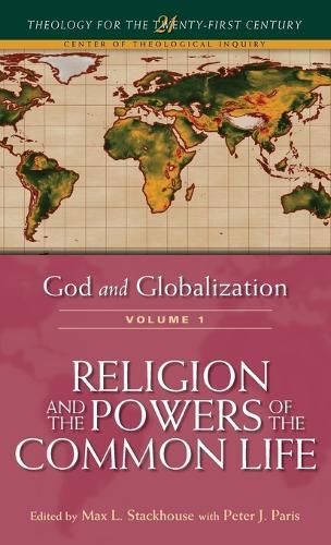 God and Globalization: Volume 1: Religion and the Powers of the Common Life