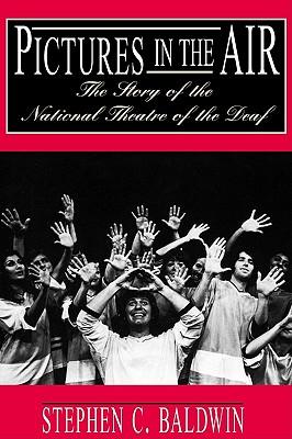 Pictures in the Air - the Story of the National Theatre of the Deaf