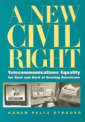 A New Civil Right: Telecommunications Equality for Deaf and Hard of Hearing Americans