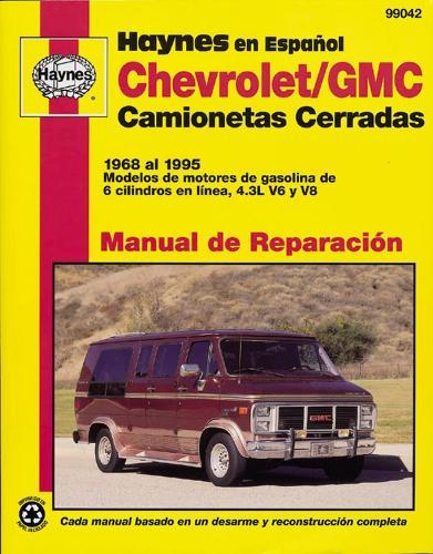 Chevrolet/GMC Camionetas Cerradas Haynes Manual de Reparación: 1968 al 1995 Modelos de motores de gasolina de 6 cilindros en lá­nea, 4.3L V6 y V8 Haynes Repair Manual (edición española)