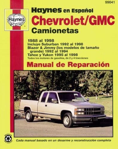 Chevrolet/GMC Camionetas: (88-98) incluye Suburban (92-98), Blazer & Jimmy (los modelos de tamaño Grande (92-94), & Tahoe y Yukon (95-98). Todos los motores de gasolina, de 2 y 4 tracciones Haynes Manual de Reparación (edición española)