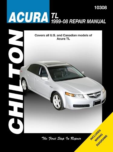 Acura TL (99-08) (Chilton): Covers all U.S and Canadian models of Acura TL