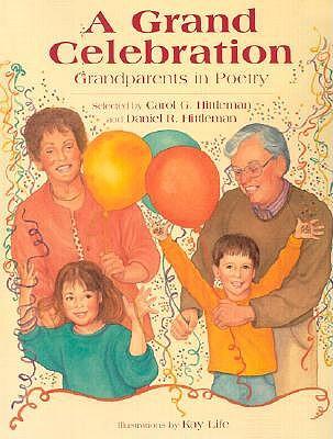 A Grand Celebration, A: Grandparents in Poetry