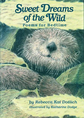 Sweet Dreams of the Wild: Poems for Bedtime