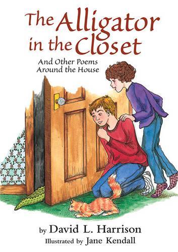 The Alligator in the Closet: and Other Poems Around the House