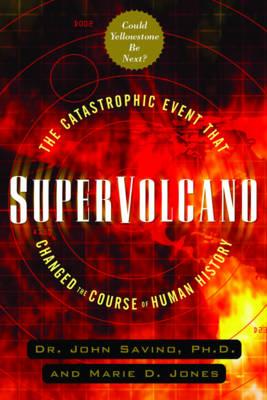 Supervolcano: The Castrophic Event That Changed the Course of Human History (Could Yellowstone be Next)
