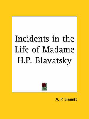 Incidents in the Life of Madame H.P. Blavatsky
