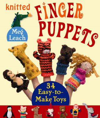 Knitted Finger Puppets: 34 Easy-to-make Toys