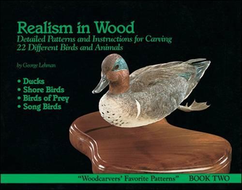 Realism in Wood: Detailed Patterns and Instructions for Carving 22 Different Birds and Animals