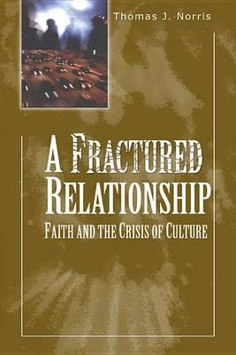 A Fractured Relationship: Faith and the Crisis of Culture