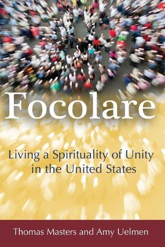 Focolare: Living the Spirituality of Unity in the United States