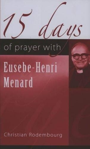 15 Days of Prayer with Eusebe-Henri Menard