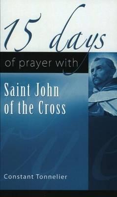 15 Days of Prayer with Saint John of the Cross