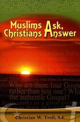 Muslims Ask, Christian Answer